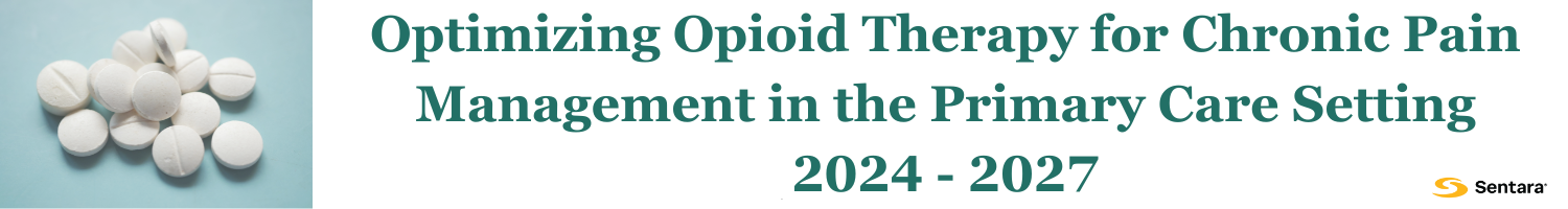 Optimizing Opioid Therapy for Chronic Pain Management in the Primary Care Setting 2024 - 2027 Banner